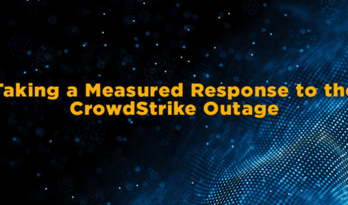 a Measured Response to the CrowdStrike Outage