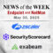 Endpoint Security and Network Monitoring News for the Week of May 30th