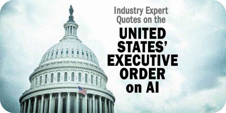 Industry Expert Quotes on the United States' Executive Order on AI