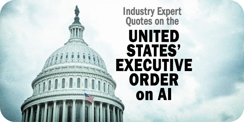Industry Expert Quotes on the United States' Executive Order on AI