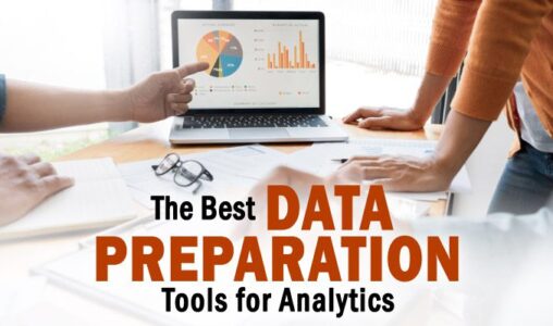 The Best Data Preparation Tools for Data Analytics