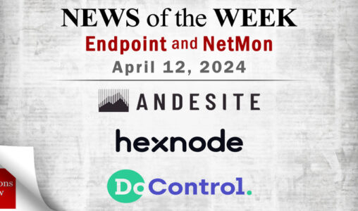 Endpoint Security and Network Monitoring News for the Week of April 12