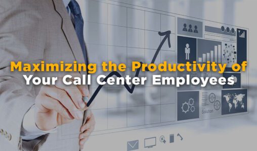 Maximizing the Productivity of Your Call Center Employees