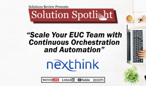 What to Expect at Solution Review’s Solution Spotlight with Nexthink on November 14th