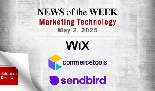 Top MarTech News From the Week of May 2nd