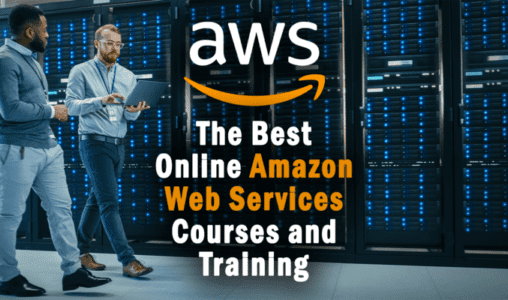 The Best Online Amazon Web Services (AWS) Courses and Training